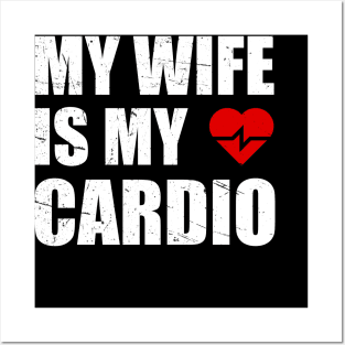 My Wife is my Cardio Funny Workout Gym Fitness for Husband Posters and Art